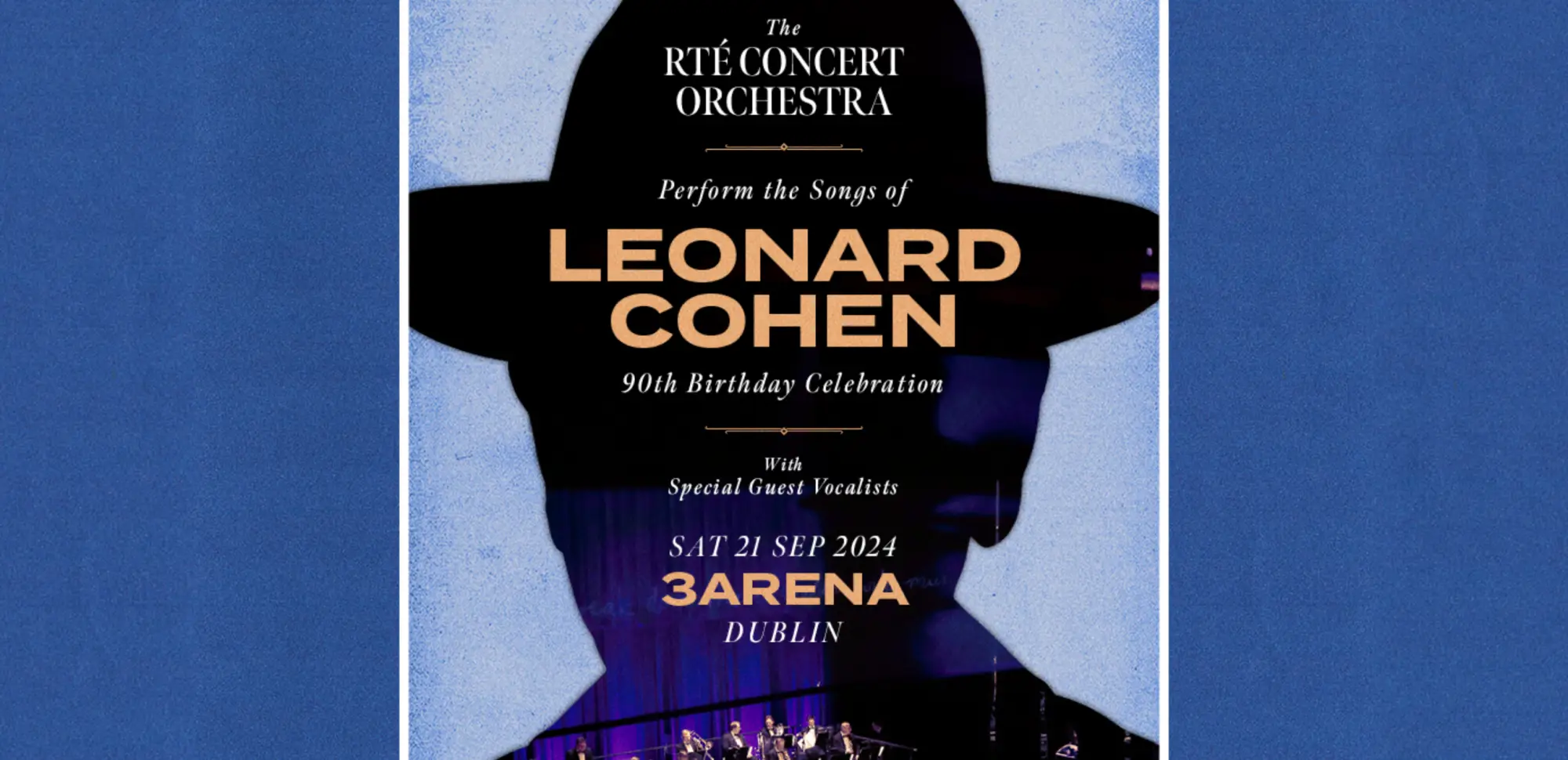 The RTÉ Concert Orchestra Perform The Songs of Leonard Cohen - 90th Birthday Celebration