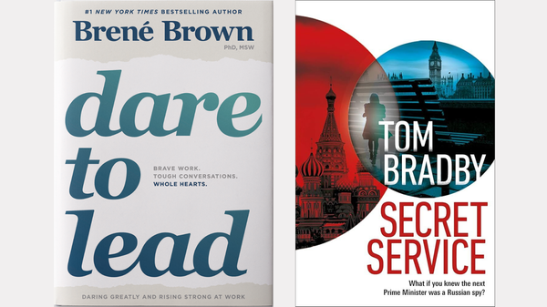 Dare to Lead by Brené Brown & Secret Service by Tom Bradby